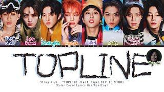 Stray Kids 'Topline (feat. Tiger JK)' Lyrics [Color Coded Han_Rom_Eng] | ShadowByYoongi