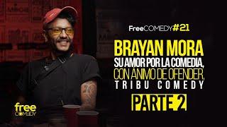 Brayan mora. Su amor por la comedia, Con ánimo de ofender, tribu Comedy !Free comedy #21 parte 2