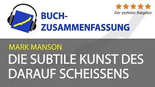 Mark Manson: Die subtile Kunst des darauf Scheissens (Zusammenfassung)