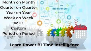 Learn Power BI: Time Intelligence MOM, QOQ, YOY, WOW, WTD, Period
