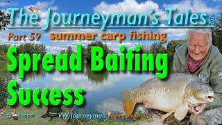 Spread Baiting Success - The Journeyman's Tales - Part 59 #carpfishing #fishingtips