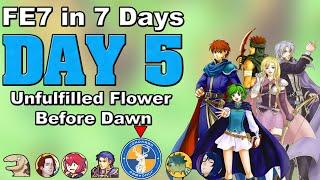 FE7 In 7 Days - Day 5 - Unfulfilled Flower Before Dawn (JonoabboFE)