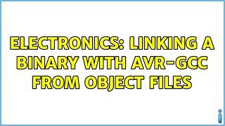 Electronics: Linking a binary with avr-gcc from object files (2 Solutions!!)