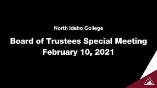 North Idaho College - Board of Trustees Special Meeting, February 2021