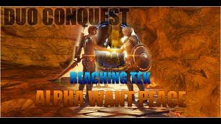 CONQUEST DUO EP7: Reaching TEK and DEFENDING before Peace.