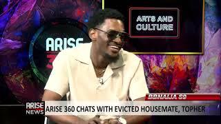 ARISE 360 CHATS WITH EVICTED HOUSEMATE, TOPHER