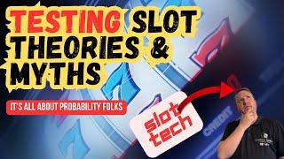 Testing Slot Machine Theories and Myths  Possible? Think Again!