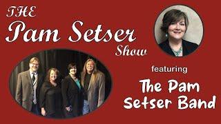 The Pam Setser Show with the Pam Setser Band