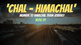 Mumbai to Himachal by Train  journey| Chal Himachal Vlog 1 | Sumit Bhardwaj