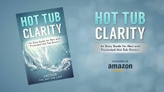 Hot Tub Clarity Is Available November 10th