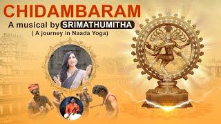 CHIDAMBARAM- A MUSICAL BY SRIMATHUMITHA | A Journey in Naada Yoga |