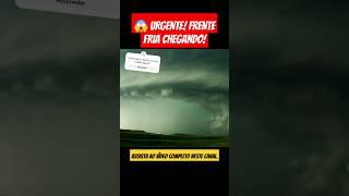 URGENTE! FRENTE FRIA CHEGANDO, CHUVA E TEMPESTADES NAS REGIÕES SUL E SUDESTE - SÃO PAULO