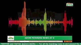 Adom Morning News At 6 on Adom 106.3 FM (21-10-24)