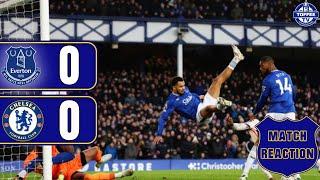 Everton 0-0 Chelsea | Match Reaction