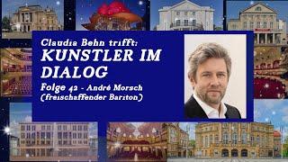 "Künstler im Dialog", Folge 42, Interview mit dem Opernsänger André Morsch (freischaffender Bariton)