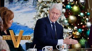 Bill Clinton On Why He Thinks Experience Can Hurt Candidates In Today’s Political Era | The View