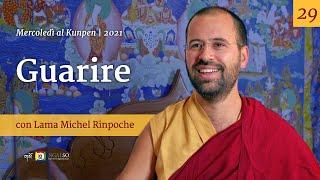 29 - "Guarire" - Mercoledì al Kunpen con Lama Michel Rinpoche