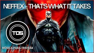 NEFFEX - That's What It Takes | Tá Ouvindo o Som