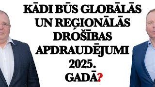 Kādi būs globālās un reģionālās drošības apdraudējumi 2025. gadā?