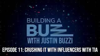 Building A Buzz Episode 11 - Crushing it with Influencers with Tia (Audio Only)