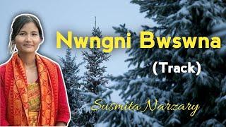 Nwngni Bwswna | Susmita Narzary (Track)