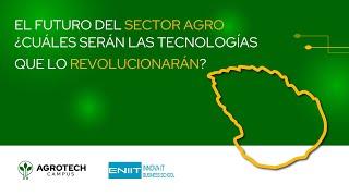 El futuro del Sector Agro ¿Cuáles serán las tecnologías que lo revolucionarán?