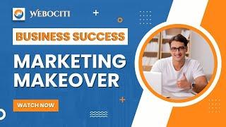 Boost Business Success with Webociti Marketing Makeover