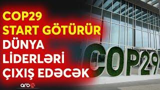 SON DƏQİQƏ! COP29-un açılış mərasimi başladı: Liderlər əraziyə daxil olur - CANLI