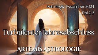 Turbulenter Jahresabschluss | Astrologie Dezember 2024 Teil 2 | Horoskop Dezember 2024