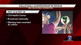 Omaha picked to host first Pro Volleyball Federation championship weekend