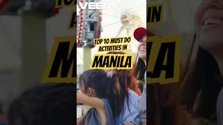 Top 10 Must Do Activities in Manila!