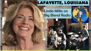 Lafayette, a Slice of Another World - Linda Milks on Big Blend Radio