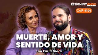 Amor, muerte y sentido de vida - con @FaridDieckOficial y Shulamit Graber