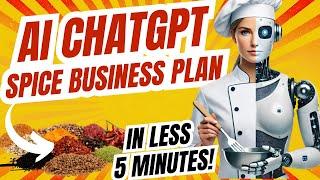 SPICE BUSINESS PLAN WRITTEN IN MINUTES! [ CHATGPT AI CUSTOMIZED SPICE BUSINESS PLAN