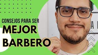 Consejos para ser un Mejor Barbero