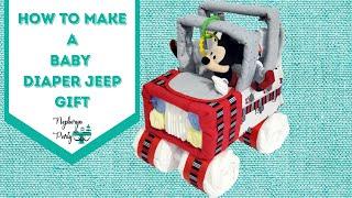 How to Make a Little Man Diaper Jeep | DIY Diaper Cake Tutorial