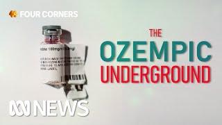 Uncovering the Ozempic and Mounjaro black market | Four Corners