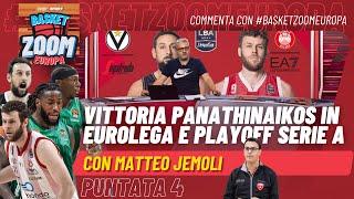 Basket Zoom Europa - EP4 - Vittoria Panathinaikos in #Eurolega e Playoff SerieA #Olimpia VS #Virtus