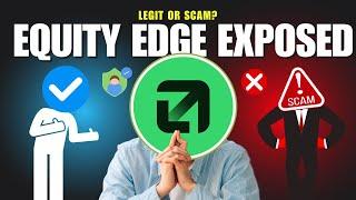 Equity Edge Exposed: The Truth About This New Prop Firm (2024 Review)