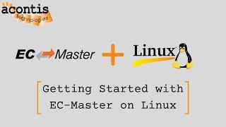 EC-Master Tutorial: Getting Started with EtherCAT on Linux