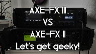 Axe-Fx III vs Axe-Fx II - Let's get geeky!