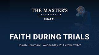 Faith During Trials - Josiah Grauman