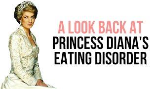 A look back at Princess Diana's eating disorder