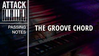 Passing Notes: The 'Groove Chord' 