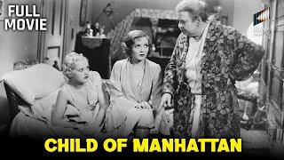 Child of Manhattan | Starring Nancy Carroll, John Boles & Buck Jones | Full Movie