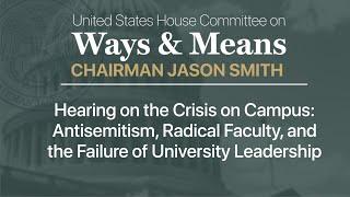 Hearing: The Crisis on Campus: Antisemitism, Radical Faculty, & the Failure of University Leadership