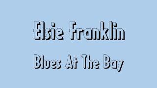 Elsie Franklin,  first set,  Blues At The Bay