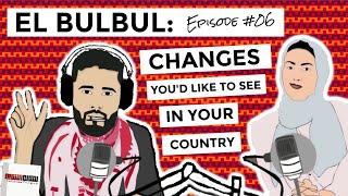 El Bulbul Episode #06 | Changes We'd Like To See | Learn Jordanian Arabic | Listening Resource