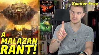 A Malazan RANT!