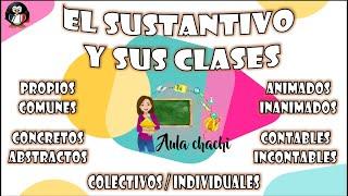 El Sustantivo y sus clases | Aula chachi - Vídeos educativos para niños